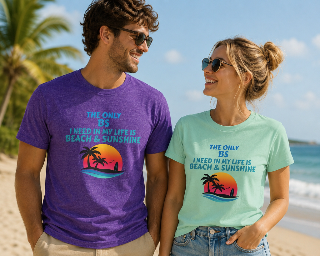 Beach & Sunshine T-Shirt – "The Only BS I Need Is Beach & Sunshine" Graphic Tee