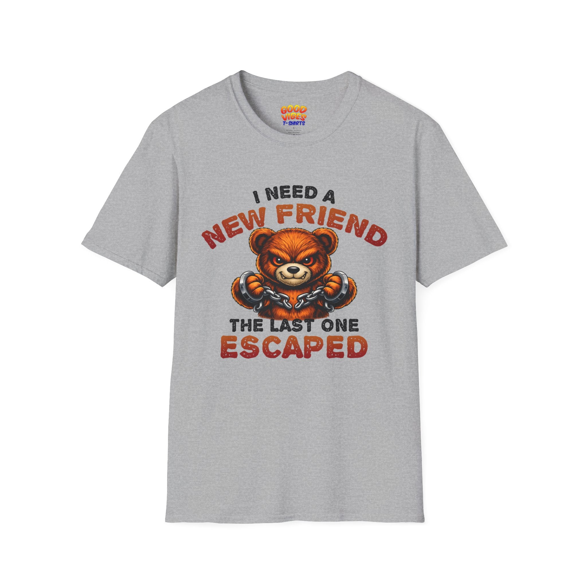 I Need A New Friend T-Shirt — Funny Bear Graphic Tee (The Last One Escaped)