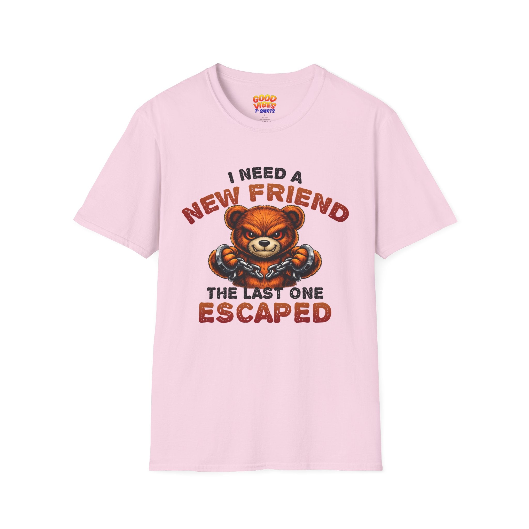 I Need A New Friend T-Shirt — Funny Bear Graphic Tee (The Last One Escaped)