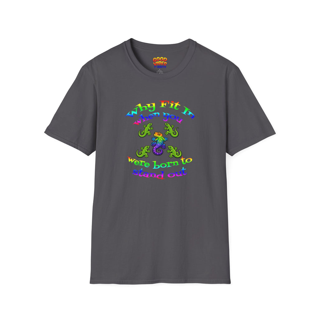 Why Fit In When You Were Born to Stand Out T-Shirt