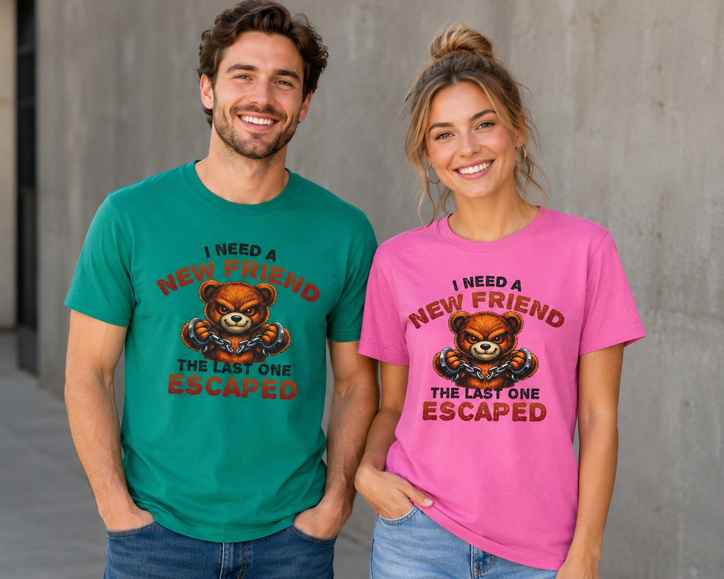 I Need A New Friend T-Shirt — Funny Bear Graphic Tee (The Last One Escaped)