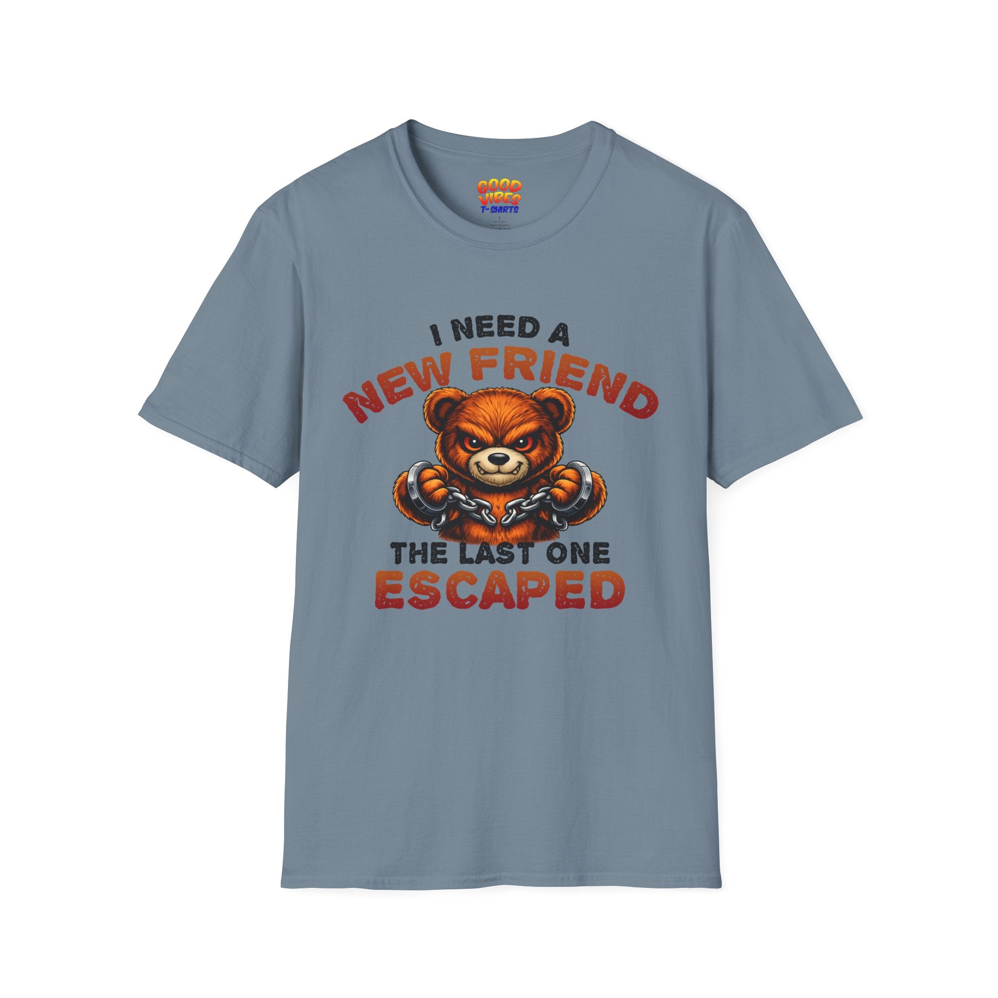 I Need A New Friend T-Shirt — Funny Bear Graphic Tee (The Last One Escaped)