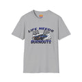 Life Needs Burnouts T-Shirt — Retro Race Car Graphic Tee