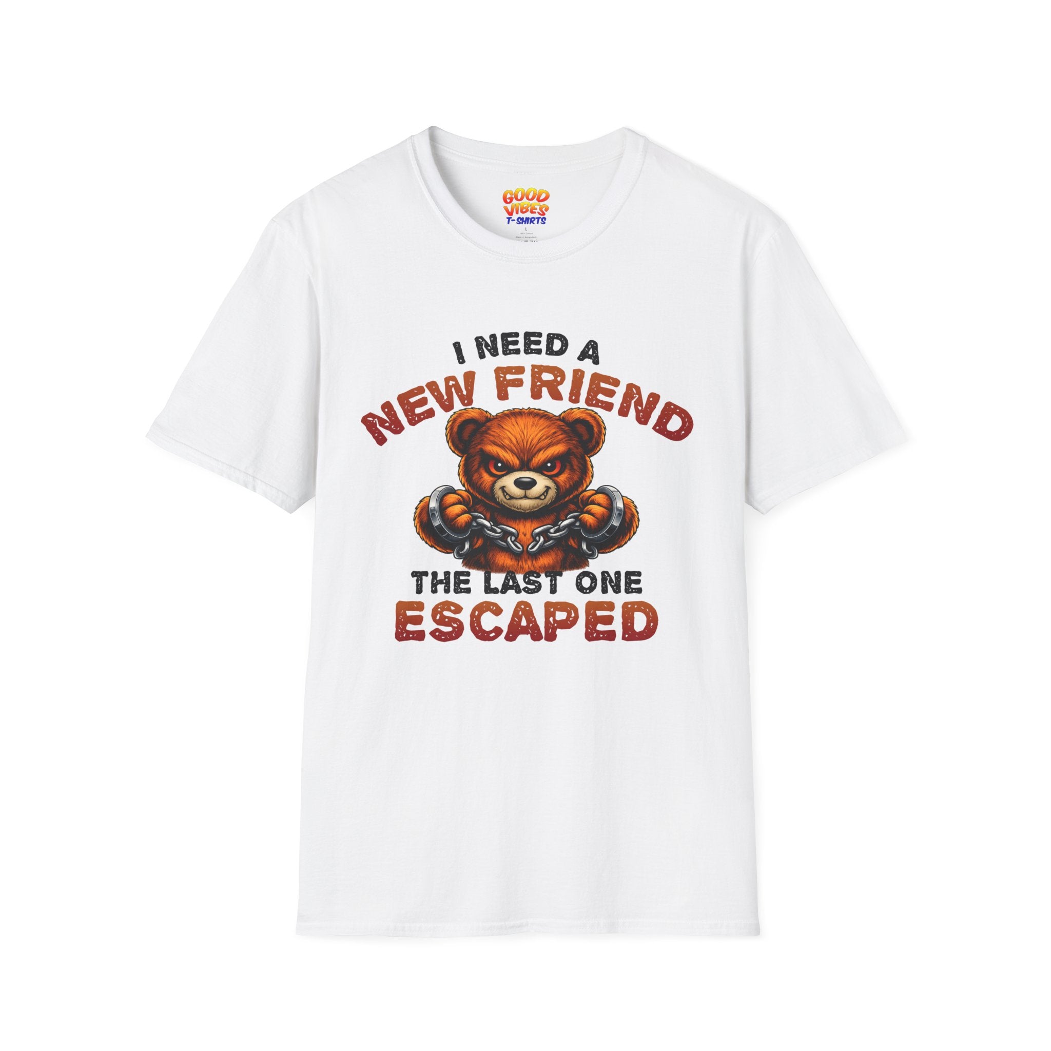 I Need A New Friend T-Shirt — Funny Bear Graphic Tee (The Last One Escaped)