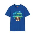 Love Is Wet Noses And Wagging Tails T-Shirt — Cute Puppy Dog Lover Tee
