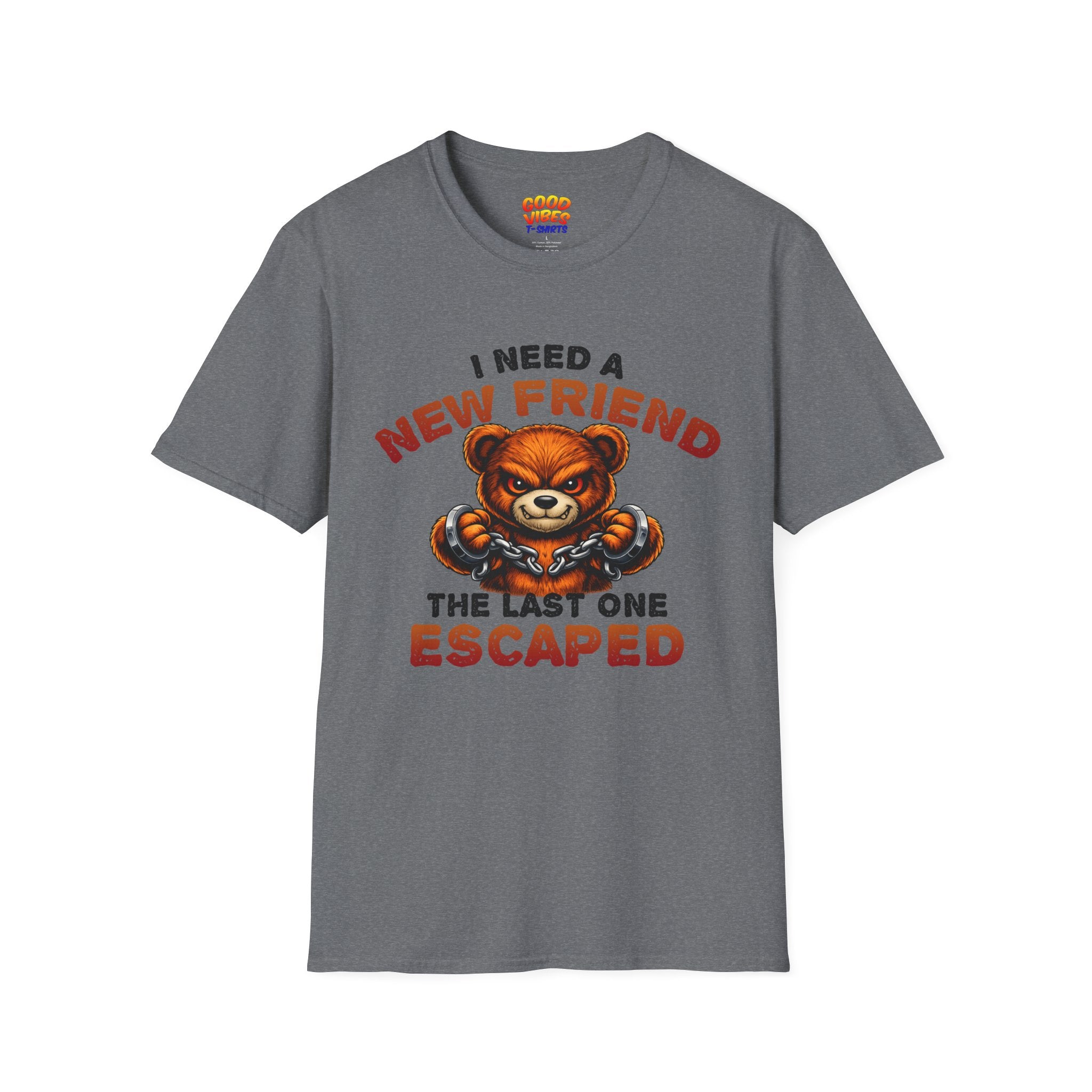 I Need A New Friend T-Shirt — Funny Bear Graphic Tee (The Last One Escaped)