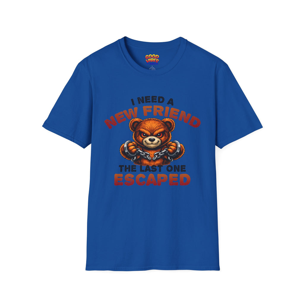 I Need A New Friend T-Shirt — Funny Bear Graphic Tee (The Last One Escaped)