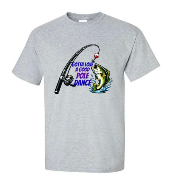 Gotta Love A Good Pole Dance T-Shirt