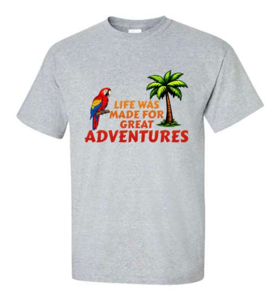 Life Was Made For Great Adventures